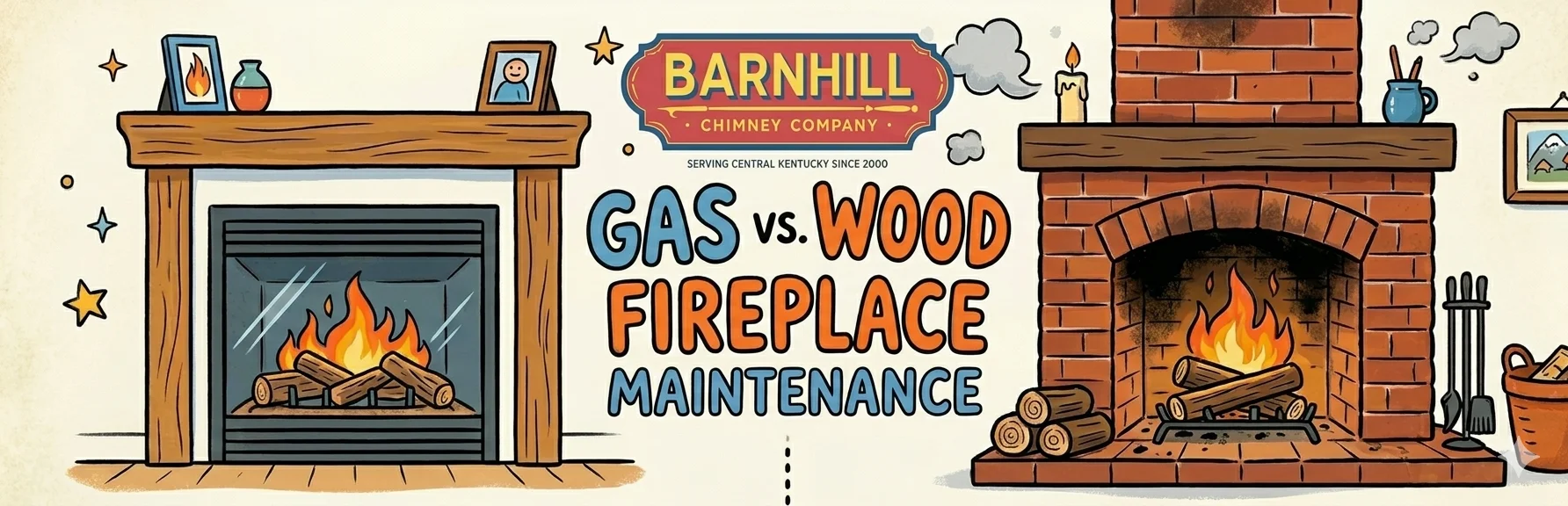 Side-by-side illustration showing gas and wood fireplace maintenance differences from Barnhill Chimney